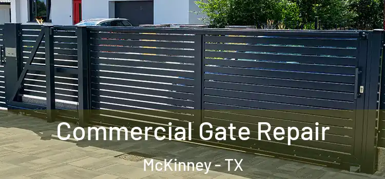 Commercial Gate Repair McKinney - TX