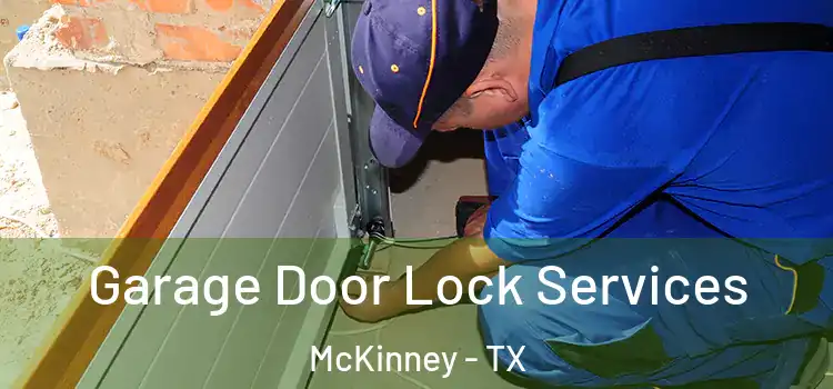 Garage Door Lock Services McKinney - TX