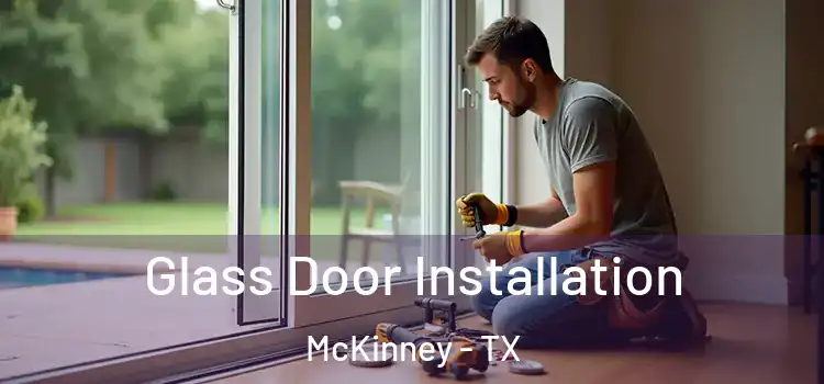 Glass Door Installation McKinney - TX