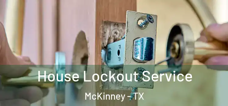 House Lockout Service McKinney - TX