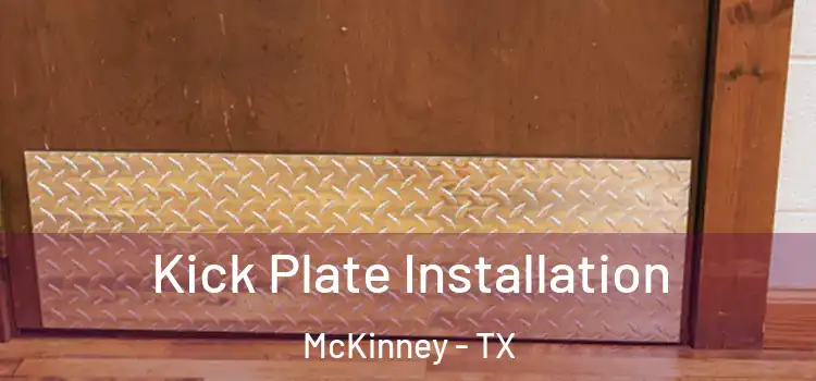 Kick Plate Installation McKinney - TX
